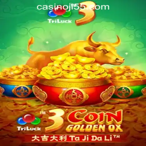 Discover the Thrills of 3CoinGoldenOX at Jl55 Online Casino
